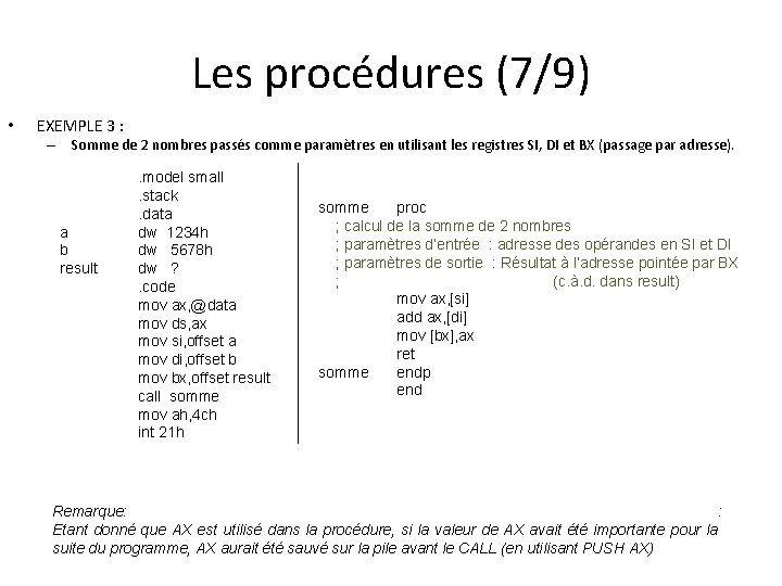 Les procédures (7/9) • EXEMPLE 3 : – Somme de 2 nombres passés comme