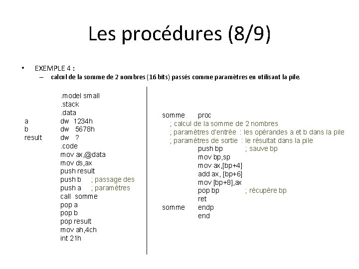 Les procédures (8/9) • EXEMPLE 4 : – calcul de la somme de 2