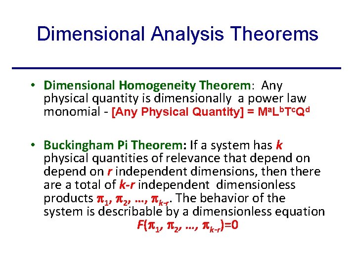 Dimensional Analysis Theorems • Dimensional Homogeneity Theorem: Any physical quantity is dimensionally a power Dimensional Analysis Theorems • Dimensional Homogeneity Theorem: Any physical quantity is dimensionally a power