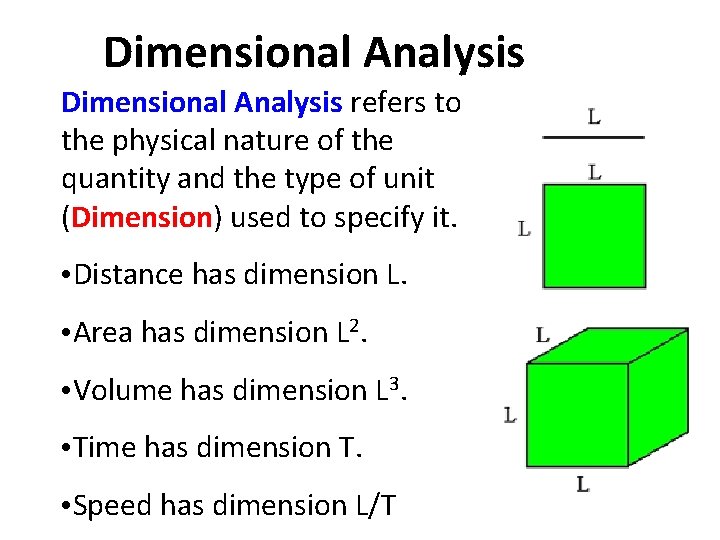 Dimensional Analysis refers to the physical nature of the quantity and the type of Dimensional Analysis refers to the physical nature of the quantity and the type of