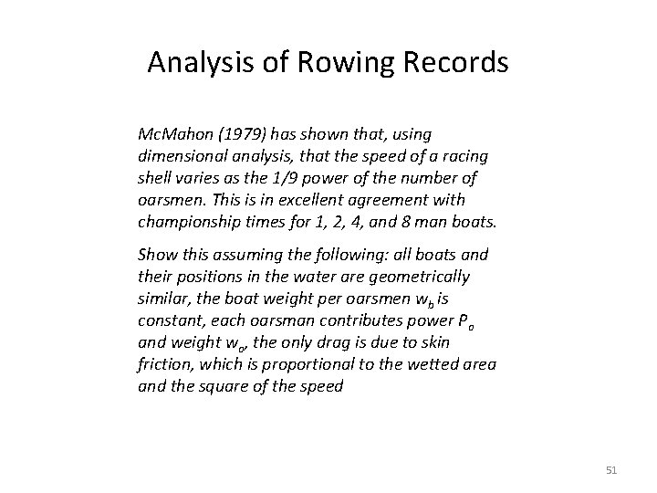 Analysis of Rowing Records Mc. Mahon (1979) has shown that, using dimensional analysis, that