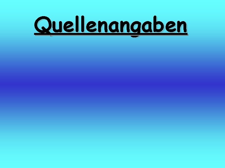 Quellenangaben 