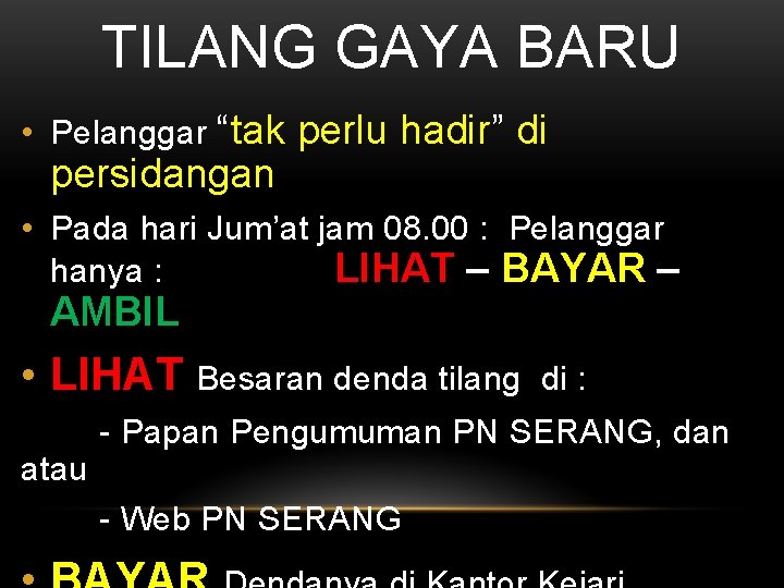 TILANG GAYA BARU • Pelanggar “tak perlu hadir” di persidangan • Pada hari Jum’at