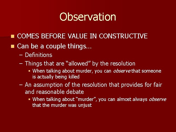 Observation COMES BEFORE VALUE IN CONSTRUCTIVE n Can be a couple things… n –