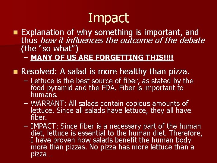 Impact n Explanation of why something is important, and thus how it influences the