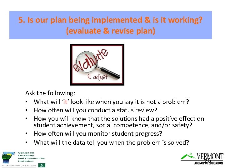 5. Is our plan being implemented & is it working? (evaluate & revise plan)