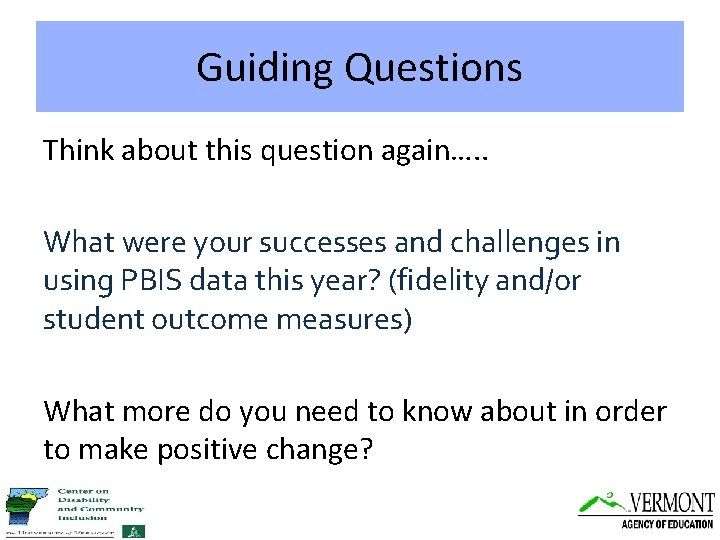 Guiding Questions Think about this question again…. . What were your successes and challenges