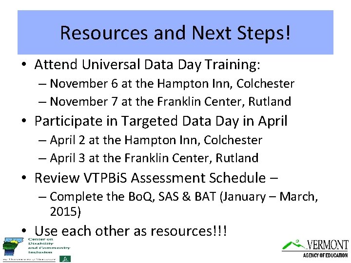 Resources and Next Steps! • Attend Universal Data Day Training: – November 6 at