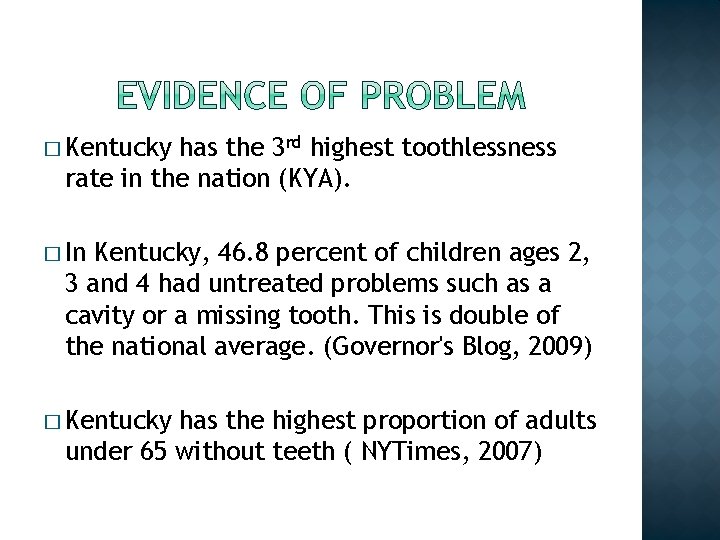 � Kentucky has the 3 rd highest toothlessness rate in the nation (KYA). �
