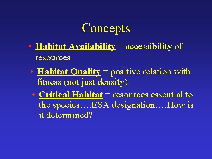 Concepts • Habitat Availability = accessibility of resources • Habitat Quality = positive relation