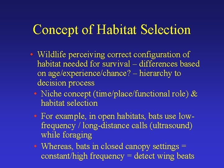 Concept of Habitat Selection • Wildlife perceiving correct configuration of habitat needed for survival