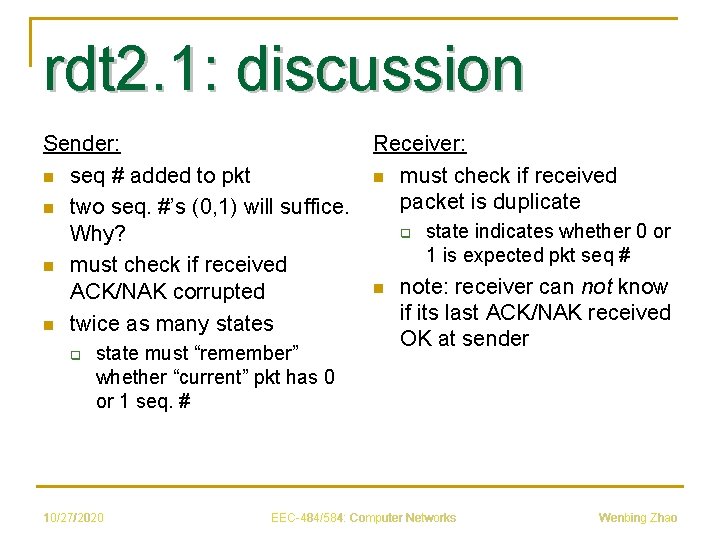 rdt 2. 1: discussion Sender: n seq # added to pkt n two seq.