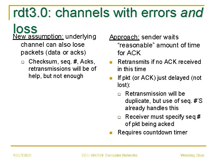 rdt 3. 0: channels with errors and loss New assumption: underlying Approach: sender waits