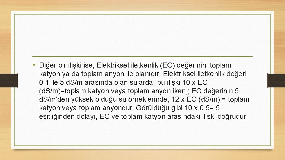  • Diğer bir ilişki ise; Elektriksel iletkenlik (EC) değerinin, toplam katyon ya da