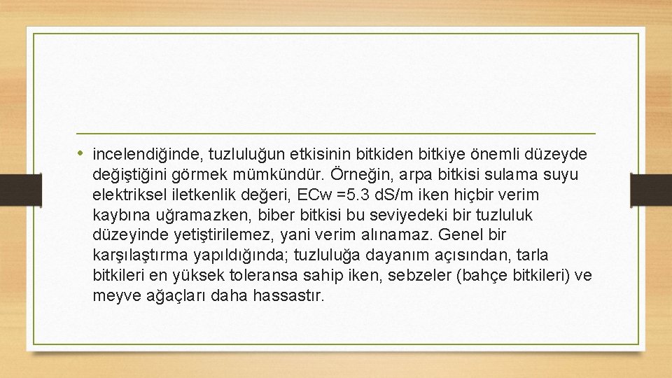  • incelendiğinde, tuzluluğun etkisinin bitkiden bitkiye önemli düzeyde değiştiğini görmek mümkündür. Örneğin, arpa