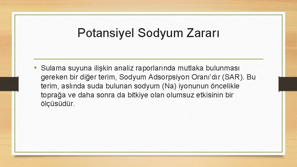 Potansiyel Sodyum Zararı • Sulama suyuna ilişkin analiz raporlarında mutlaka bulunması gereken bir diğer