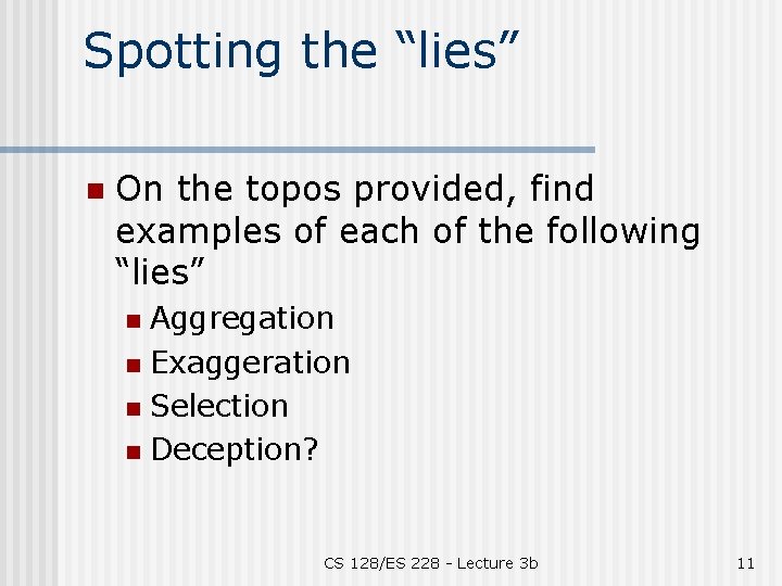 Spotting the “lies” n On the topos provided, find examples of each of the
