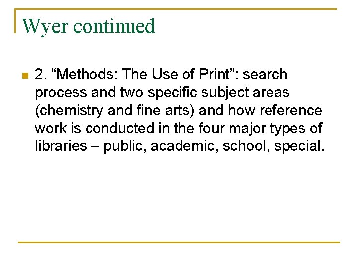 Wyer continued n 2. “Methods: The Use of Print”: search process and two specific