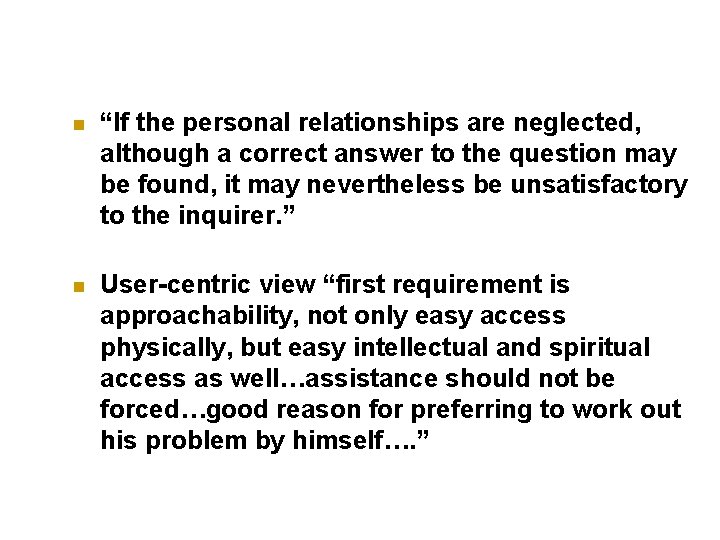 n “If the personal relationships are neglected, although a correct answer to the question