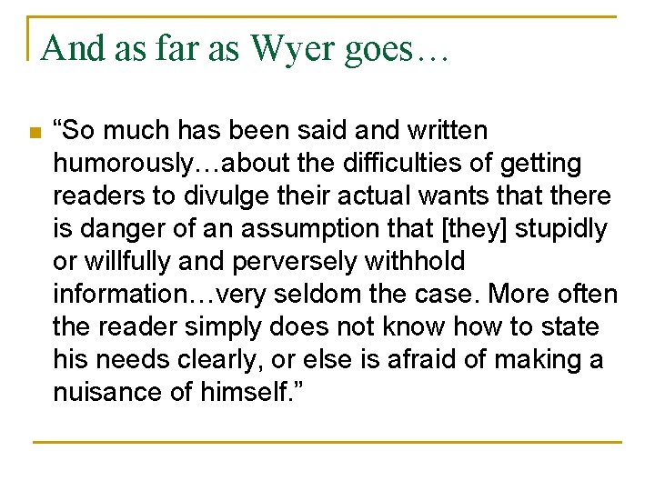 And as far as Wyer goes… n “So much has been said and written