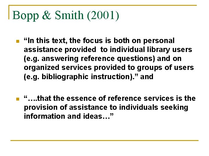 Bopp & Smith (2001) n “In this text, the focus is both on personal