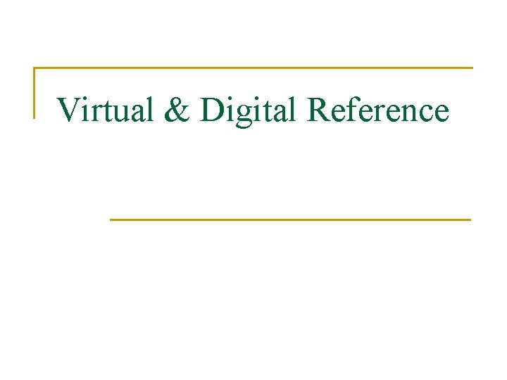 Virtual & Digital Reference 