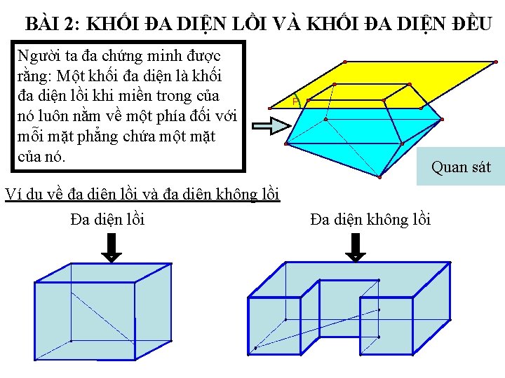 BÀI 2: KHỐI ĐA DIỆN LỒI VÀ KHỐI ĐA DIỆN ĐỀU Người ta đa