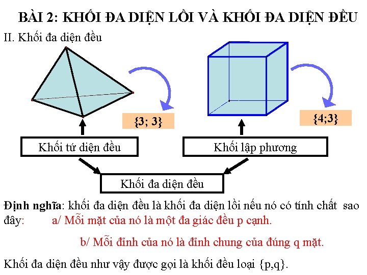 BÀI 2: KHỐI ĐA DIỆN LỒI VÀ KHỐI ĐA DIỆN ĐỀU II. Khối đa