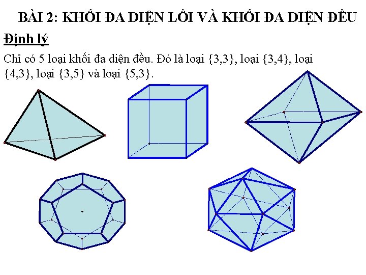 BÀI 2: KHỐI ĐA DIỆN LỒI VÀ KHỐI ĐA DIỆN ĐỀU Định lý Chỉ