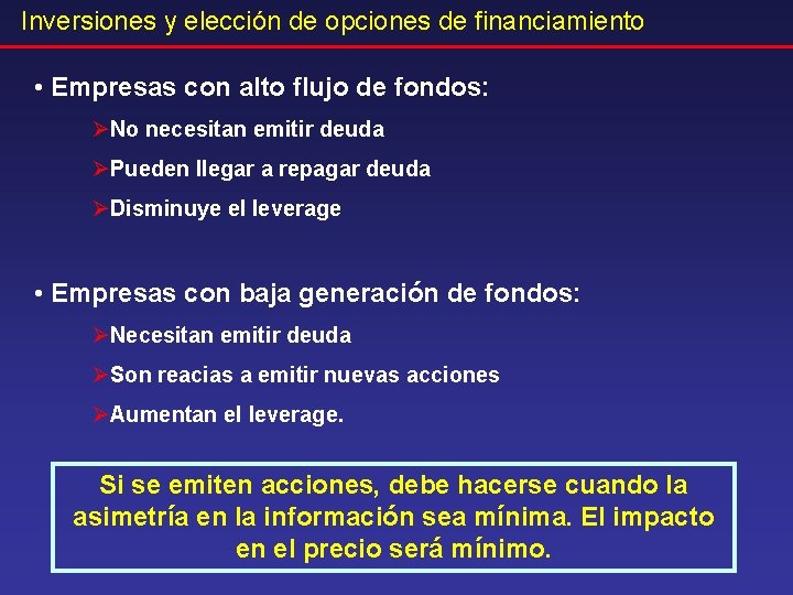 Inversiones y elección de opciones de financiamiento • Empresas con alto flujo de fondos:
