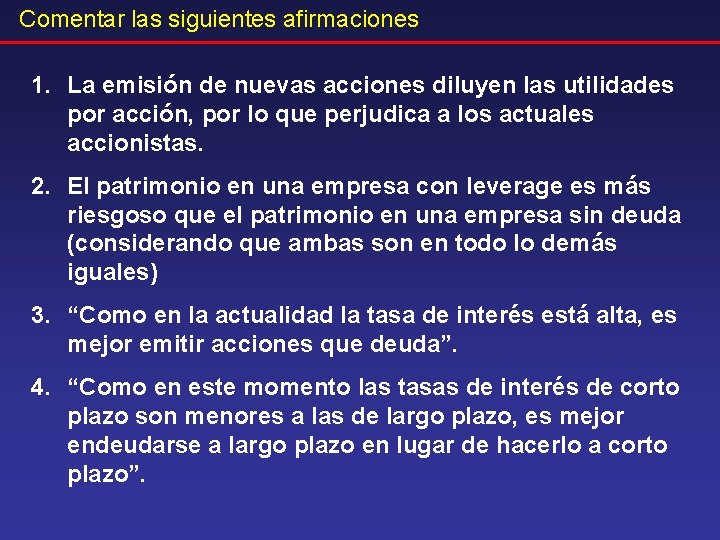 Comentar las siguientes afirmaciones 1. La emisión de nuevas acciones diluyen las utilidades por