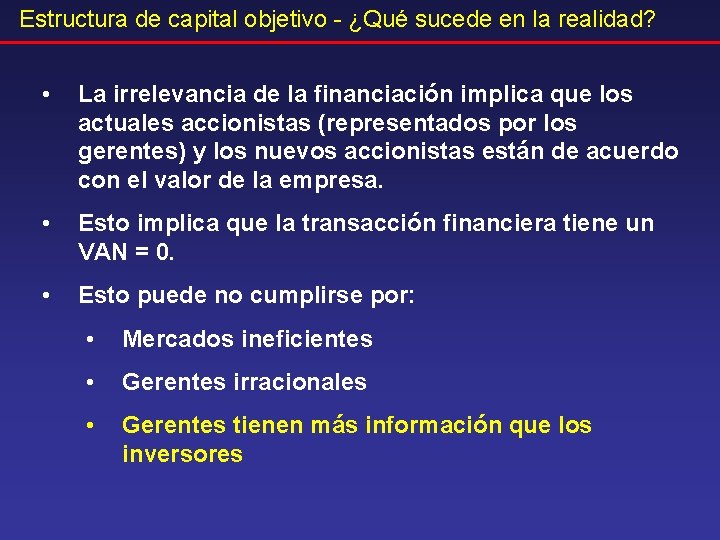 Estructura de capital objetivo - ¿Qué sucede en la realidad? • La irrelevancia de