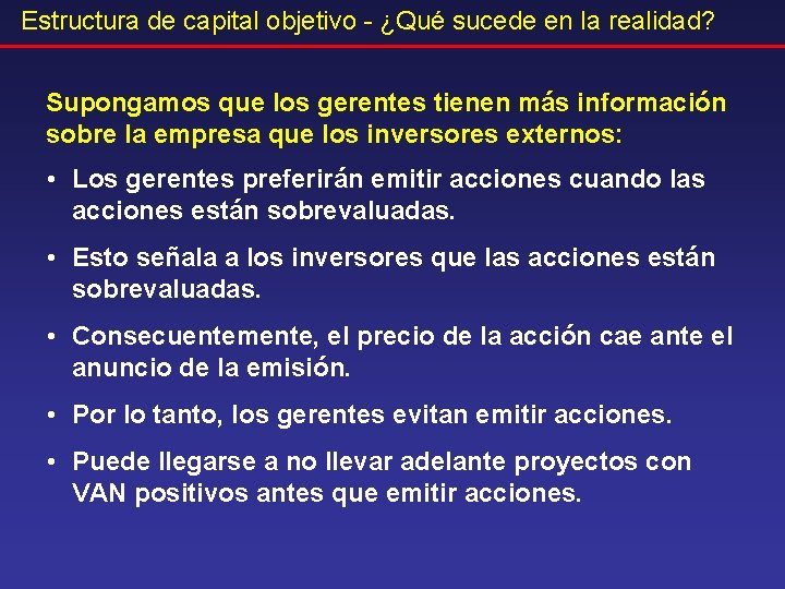 Estructura de capital objetivo - ¿Qué sucede en la realidad? Supongamos que los gerentes