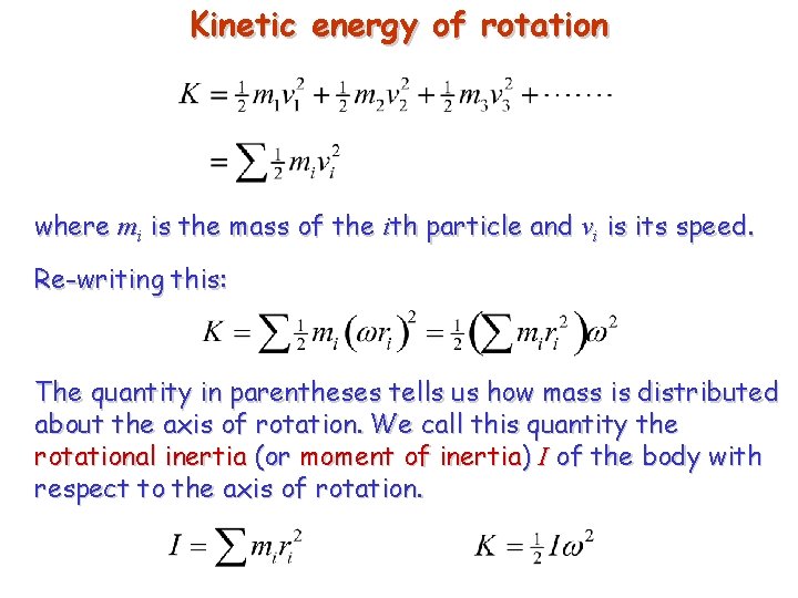 Kinetic energy of rotation where mi is the mass of the ith particle and