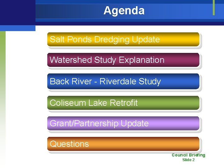 Agenda Salt Ponds Dredging Update Watershed Study Explanation Back River - Riverdale Study Coliseum