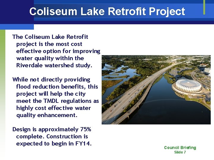 Coliseum Lake Retrofit Project The Coliseum Lake Retrofit project is the most cost effective