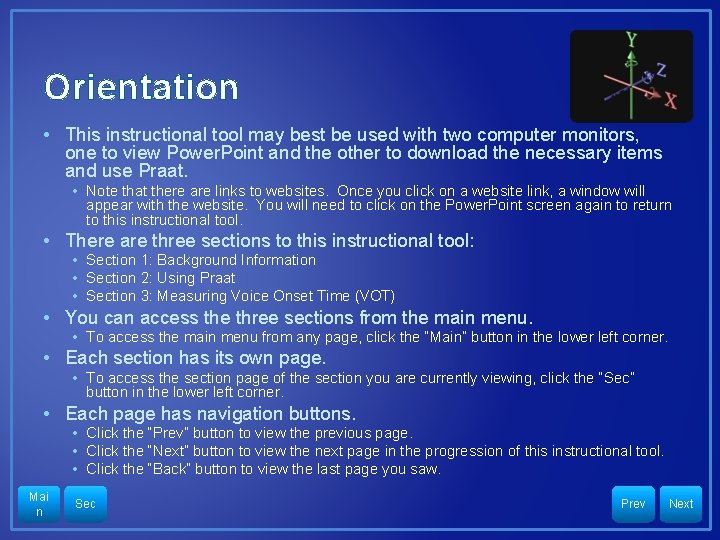Orientation • This instructional tool may best be used with two computer monitors, one