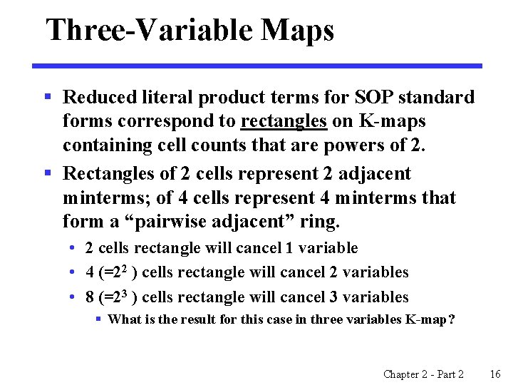 Three-Variable Maps § Reduced literal product terms for SOP standard forms correspond to rectangles