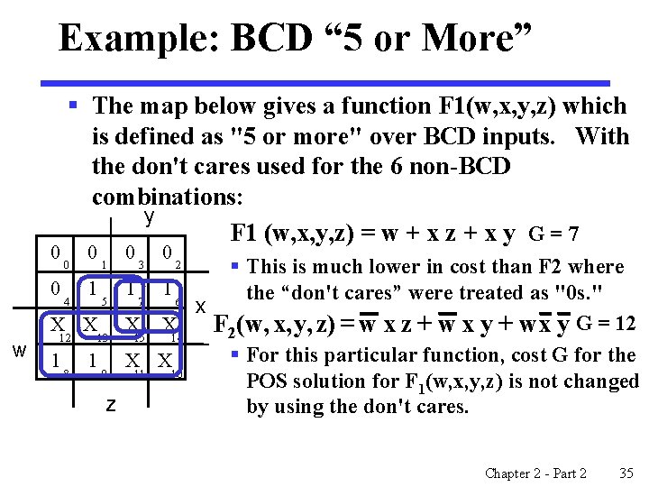 Example: BCD “ 5 or More” § The map below gives a function F