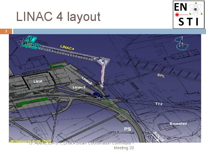 LINAC 4 layout 3 O. Aberle, EN-STI, Linac 4 Beam Coordination Committee - Meeting