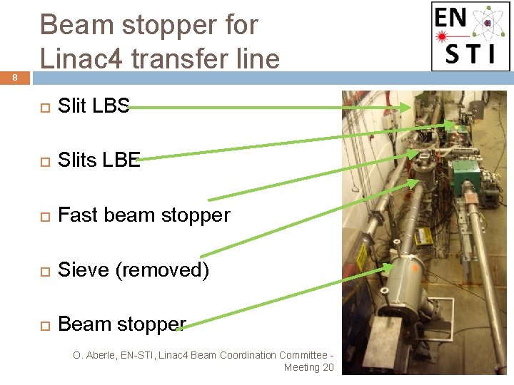 8 Beam stopper for Linac 4 transfer line Slit LBS Slits LBE Fast beam