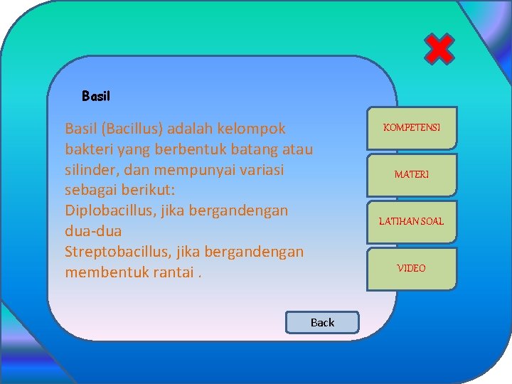 Basil (Bacillus) adalah kelompok bakteri yang berbentuk batang atau silinder, dan mempunyai variasi sebagai