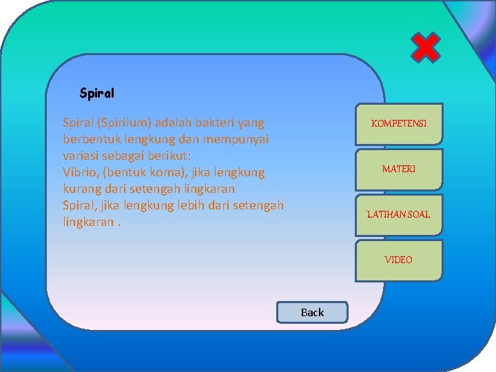 Spiral (Spirilum) adalah bakteri yang berbentuk lengkung dan mempunyai variasi sebagai berikut: Vibrio, (bentuk