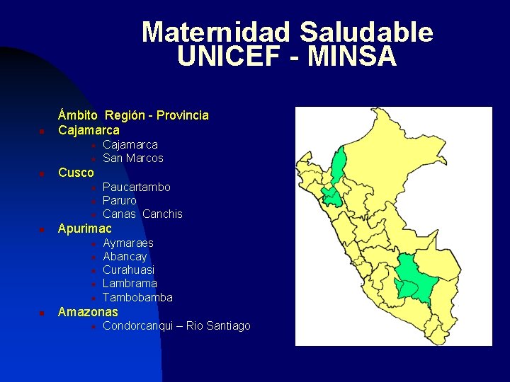 Maternidad Saludable UNICEF - MINSA n Ámbito Región - Provincia Cajamarca « « n