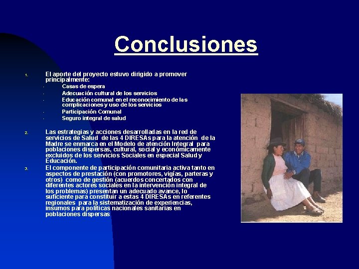 Conclusiones El aporte del proyecto estuvo dirigido a promover principalmente: 1. • • •