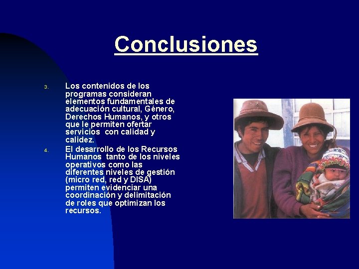 Conclusiones 3. 4. Los contenidos de los programas consideran elementos fundamentales de adecuación cultural,