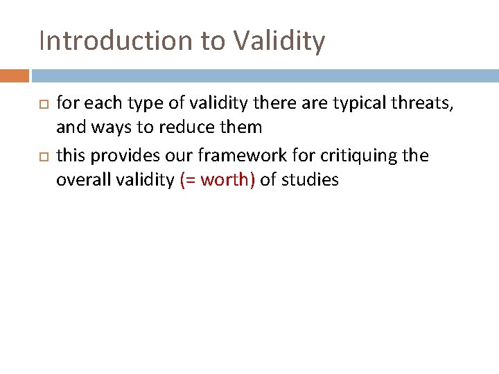 Introduction to Validity for each type of validity there are typical threats, and ways