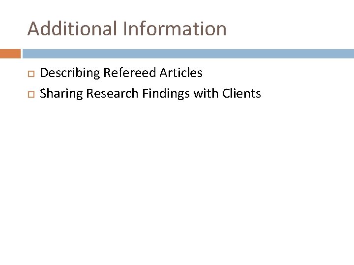 Additional Information Describing Refereed Articles Sharing Research Findings with Clients 