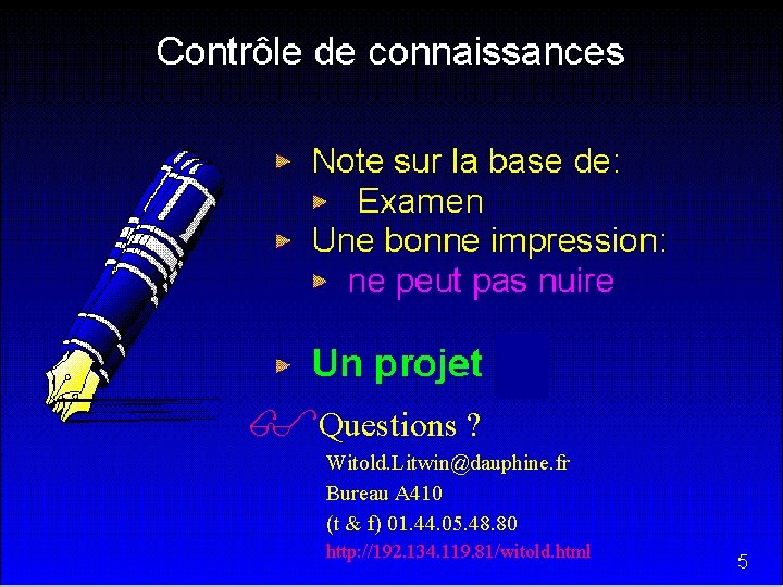 $Questions ? Witold. Litwin@dauphine. fr Bureau A 410 (t & f) 01. 44. 05.