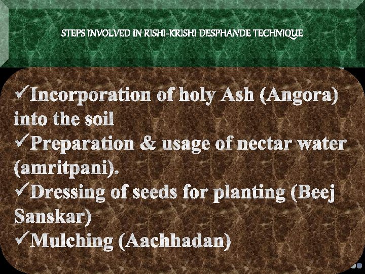 STEPS INVOLVED IN RISHI-KRISHI DESPHANDE TECHNIQUE 